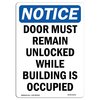 Signmission Safety Sign, OSHA Notice, 18" Height, Door Must Remain Unlocked While Sign, Portrait OS-NS-D-1218-V-11512